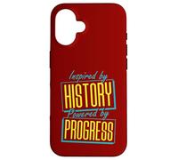 Inspired by History, Powered by Progress Case for iPhone 16