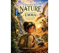 Inspired by Nature: Five Amazing Animal Stories That Inspired Real Science and Incredible Inventions