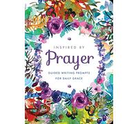 Inspired by Prayer: Guided Writing Prompts for Daily Grace (32) (Creative Keepsakes)