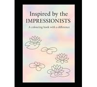 Inspired by the Impressionists: A colouring book with a difference