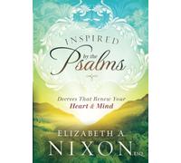 Inspired by the Psalms: Decrees That Renew Your Heart and Mind