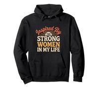 Inspired By The Strong Women In My Life Inspiring Girl Pullover Hoodie