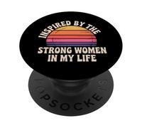 Inspired By The Strong Women In My Life - PopSockets Adhesive PopGrip