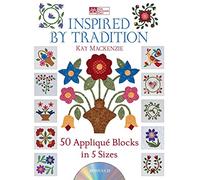Inspired by Tradition: 50 Applique Blocks in 5 Sizes
