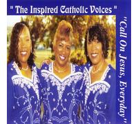 Inspired Catholic Voices - Call On Jesus Everyday [Us Import]