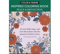 Inspired Coloring Book Peace and Reflection for Adults: Relaxing Designs for Mindfulness and Stress Relief: Calming Coloring Pages Featuring Peaceful ... Reflective Themes, and Creative Relaxation