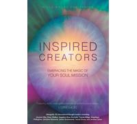 Inspired Creators: Embracing the Magic of Your Soul Mission (Intuitive & Inspired Series)