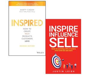 Inspired How to Create Tech Products Customers Love By Marty Cagan & Inspire Influence Sell By Justin Leigh 2 Books Collection Set