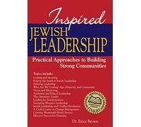 Inspired Jewish Leadership: Practical Approaches to Building Strong Communities