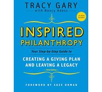 Inspired Philanthropy: Your Step-by-Step Guide toCreating a Giving Plan and Leaving a Legacy, ThirdEdition (w/CD) (Kim Klein's Fundraising Series)