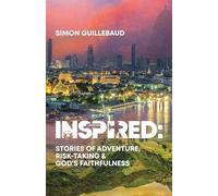 Inspired : Stories of adventure, risk-taking & God's faithfulness