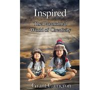 Inspired: The Paranormal World of Creativity