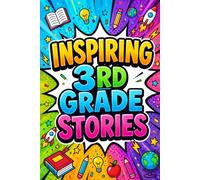 Inspiring 3rd Grade Stories for Kids: 20 Tales to Help Kids Build Confidence, Overcome Challenges, and Reach Their Goals