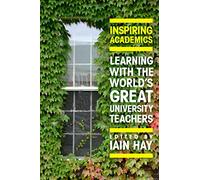 Inspiring Academics: Learning With The World's Great University Teachers