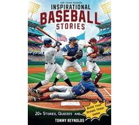 Inspiring Baseball Stories for young readers: true stories with facts, trivia and quizzes.