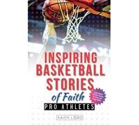 Inspiring Basketball Stories of Faith from Pro Athletes