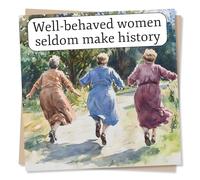 Inspiring Birthday or Encouragement Card For Female Friend - Friends, Laughter - Well Behaved Women Seldom Make History - For Woman, Bestie, Relative, Sister, Colleague, Student