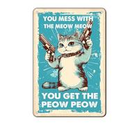 Inspiring Cat's Lovers Vintage Wall Decoration Tin Metal Signs You Mess With The Meow Meow You Get The Peow Peow A Funny Sign For Hotel Bathroom Club Hotel Bar 8"x12"