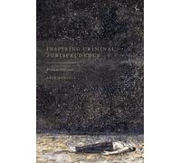 Inspiring Criminal Jurisprudence : Festschrift Essays