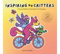Inspiring Critters Coloring Book: Cute Animal Designs & Encouraging Quotes for Relaxation