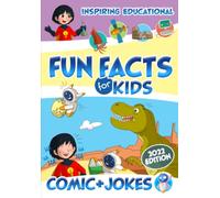 Inspiring Educational Fun Facts for Kids with Comic + Jokes: New Fascinating Graphical Science Book for kids 7-14