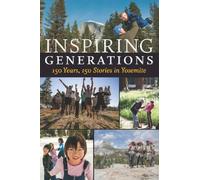 Inspiring Generations: 150 Years, 150 Stories in Yosemite