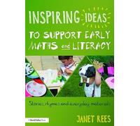 Inspiring Ideas to Support Early Maths and Literacy: Stories, rhymes and everyday materials