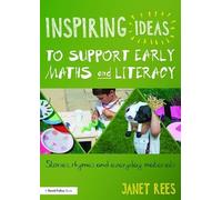 Inspiring Ideas to Support Early Maths and Literacy: Stories, rhymes and everyday materials