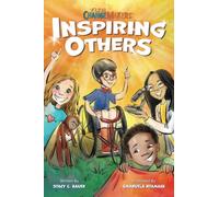 Inspiring Others: Celebrating Real Kids Who Are Changing The World! (Young Change Makers)