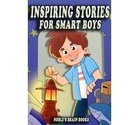 Inspiring Short Stories for Smart Boys: Motivational Book For Young Boys That Teaches Confidence, Teamwork, Perseverance, And More