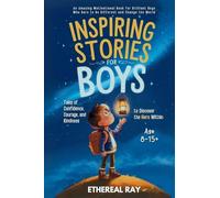 Inspiring Stories for Boys: An Amazing Motivational Book for Brilliant Boys Who Dare to Be Different and Change the World: 7 (Eleven Worlds to Explore)
