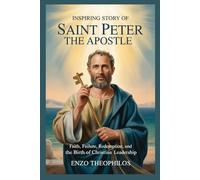 Inspiring Story of Saint Peter the Apostle (The Catholic Word)