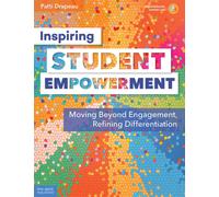 Inspiring Student Empowerment : Moving Beyond Engagement, Refining Differentiation