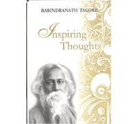 Inspiring Thoughts by Rabindranath Tagore