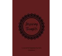 Inspiring Thoughts Journal: Capturing Your Daily Inspirations