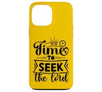 Inspiring Time To Seek The Lord - Uplifting Christian Faith Case for iPhone 13 Pro Max