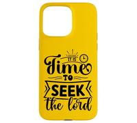 Inspiring Time To Seek The Lord - Uplifting Christian Faith Case for iPhone 15 Pro Max