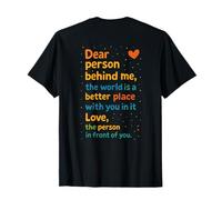 Inspiring Warm Message Dear Person Behind Me Kindness Lover T-Shirt