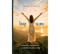 Inspyra-me: Memória, consciência e o caminho de volta a mim