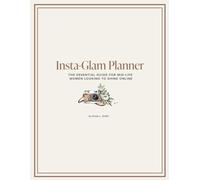 Insta-Glam Planner: The Essential Guide for Mid-Life Women Looking to Shine Online