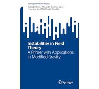 Instabilities in Field Theory: A Primer with Applications in Modified Gravity (SpringerBriefs in Physics)