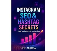 Instagram SEO & Hashtag Secrets: Rank Your Content & Be Seen by Millions: 4 (Instagram Profit Empire)