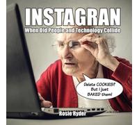 Instagran : When Old People and Technology Collide