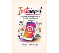 InstaImpact: Mastering Instagram Marketing to Grow Your Business