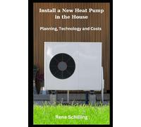 Install a New Heat Pump in the House: Planning, Technology and Costs