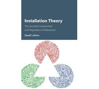 Installation Theory: The Societal Construction and Regulation of Behaviour