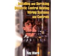Installing and Servicing Domestic Central Heating Wiring Systems and Controls