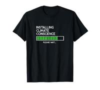 Installing Climate Conscience Climate Change Awareness T-Shirt