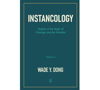 INSTANCOLOGY:Outline of the Study of Ontology and the Absolute (Volume II): 2