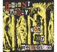 Instant Agony - Not My Religion